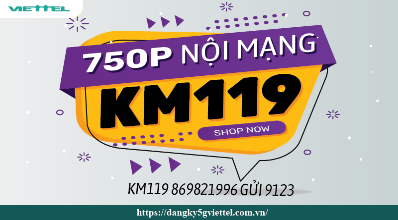  Gói KM119 Viettel Miễn Phí 750 Phút Gọi Nội Mạng