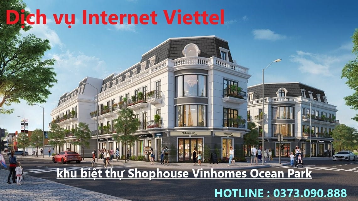 Dịch Vụ Internet Viettel Tại Biệt Thự Shophouse Vinhomes Ocean Park